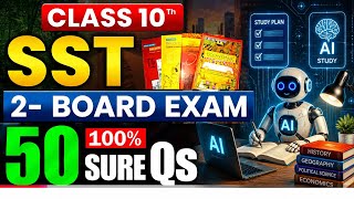 🔥 Class 10 SST Board Exam 2026 | 50 Most Important Questions 💯 | 2 Board Exam Strategy