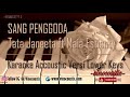 Tata Janeeta feat Maia Estianty - Sang Penggoda Karaoke Akustik Versi Lower Keys Tata Janeeta feat Maia Estianty - Sang Penggoda Karaoke Akustik Versi Lower Keys