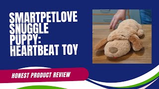 An honest review of SmartPetLove Snuggle Puppy: Heartbeat Toy for Dog Anxiety Relief