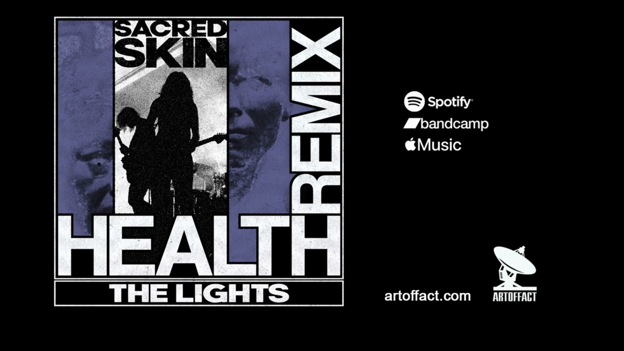 SACRED SKIN x HEALTH: "The Lights - Remix" 