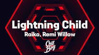 Raiko - Lightning Child (feat. Remi Willow [Chill Boy Promotion]
