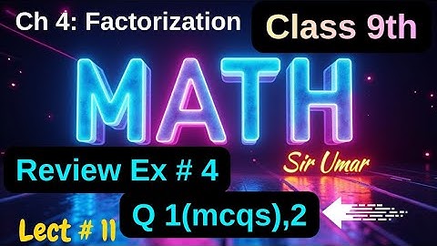 Class 9 Math Ch 4 | Factorization Explained 💡 Review Ex 4  Q 1,2  | New Book PCTB | Lect #11