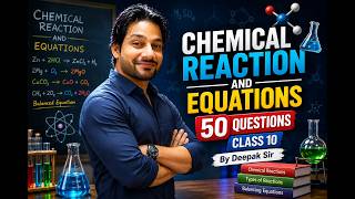 🚨 Chemical Reactions & Equations 50 Most Expected Questions 2027 | Class 10 Science | Deepak Sir