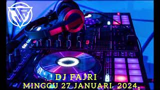 DJ FAJRI ON THE MIX TERBARU MINGGU 27-01-2024 FULL BASS || NO REQ