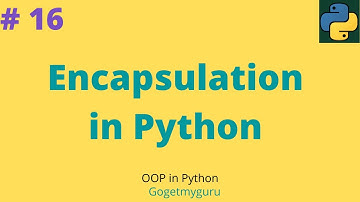 # 16 Encapsulation in Python | OOP Python