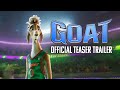 GOAT | Official Teaser Trailer