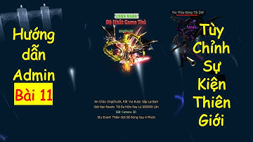 Bài 11: Chỉnh Sự Kiện Thiên Giới || Hướng dẫn làm Admin Mu Online ||