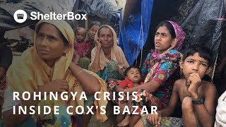The Rohingya Crisis: Inside Cox's Bazar | ShelterBox