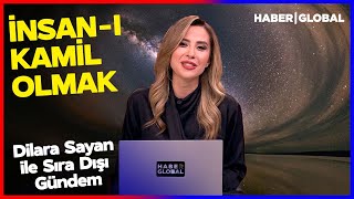 İnsan-I Kamil Olmak Ne Anlama Geliyor? Dilara Sayan Ile Sıra Dışı Gündem 27.06.2025