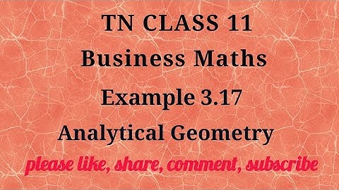 Tn 11 Business maths | example 3.17 |Analytical Geometry |chapter 3|gmrrao maths |