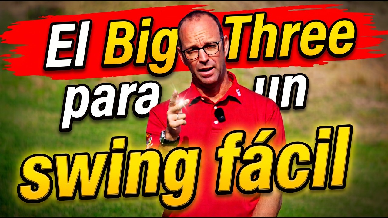 El 'Big Three' para un swing fácil | SOMOSGOLF