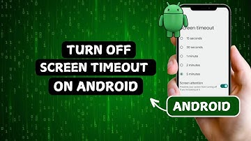 How to Turn Off Screen Timeout on Android