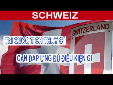 Video: Làm Thế Nào để Có Quốc Tịch Thụy Sĩ