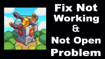 How To Fix Rush Royale App Not Working | Rush Royale Not Open Problem | PSA 24