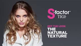 TIGI   S Factor Party Looks  - Step by Step Look The Natural Texture  Tutorial