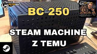 Borsuk Gry TV: BC 250 - STEAM MACHINE Z TEMU - Przegląd Gier #10 ze STEAMA