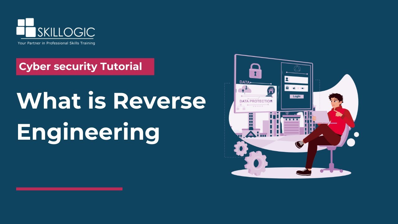 What is Reverse Engineering | Benefits in Cyber security | Cyber ...