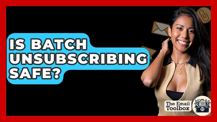 Is Batch Unsubscribing Safe? - TheEmailToolbox.com