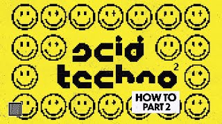 How to Make Acid Techno Part 2 (Arrangement, Mixing & Mastering)
