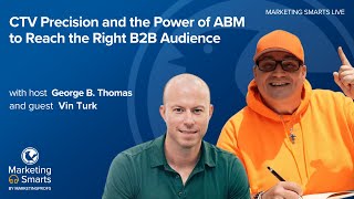 CTV Precision and the Power of ABM to Reach the Right B2B Audience with Vin Turk