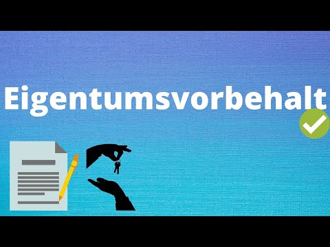 Video: Was versteht man unter erweitertem Eigentumsvorbehalt?