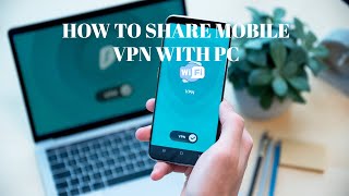 HOW TO SHARE MOBILE VPN WITH YOUR PC screenshot 3