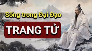 Sống trong Đại Đạo cùng Trang Tử