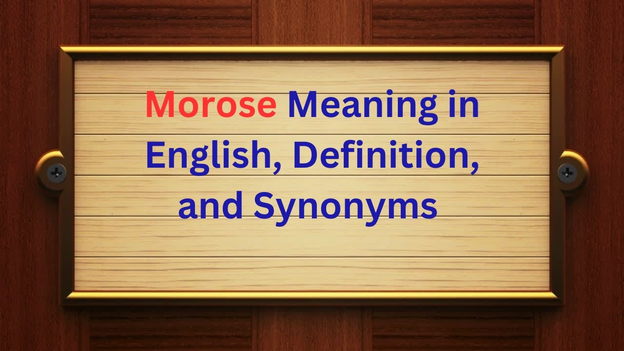 Morose Example Morose Meaning in English | Definition, Synonyms & Examples - YouTube