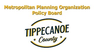 Tippecanoe County, Indiana MPO Policy Board 2026-05-14