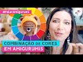 Combinação de Cores em Amigurumi  | #FalarAmigurumi  || Mariana Fontoura