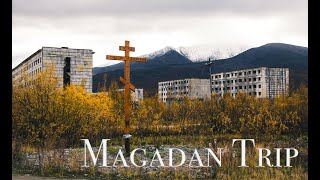 Magadan Region. Abandoned cities and prisons