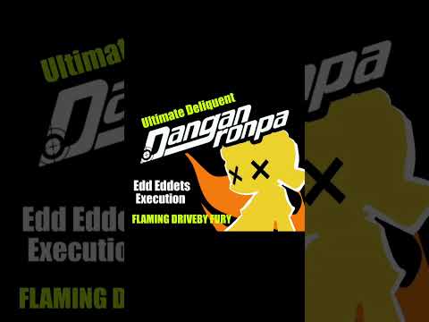 FLAMING DRIVEBY FURY | Edd Eddet’s Execution | FANMADE DANGANRONPA SONG