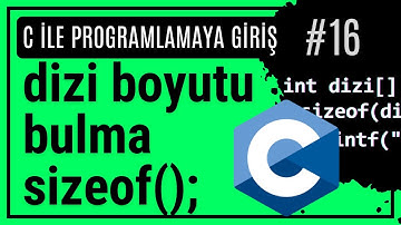 Dizi Eleman Sayısı Bulma (sizeof kullanımı) | C Programlama Dersleri #16