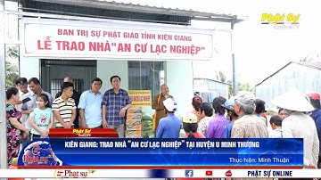 KIÊN GIANG: TRAO NHÀ “AN CƯ LẠC NGHIỆP” TẠI HUYỆN U MINH THƯỢNG