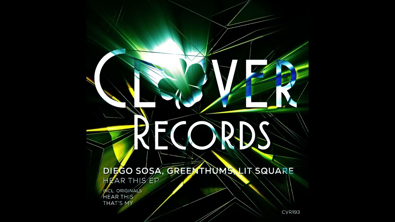 Diego Sosa, GreenThump, Lit Square - Hear This [Clover Records]