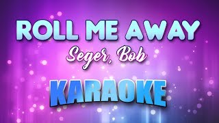 Seger, Bob - Roll Me Away (Karaoke & Lyrics) chords