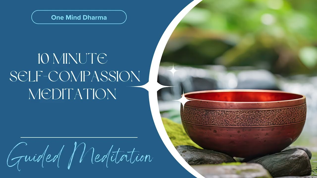 10 Minute Self-Compassion Guided Meditation