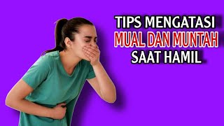 Tips Mengurangi Mual Dan Muntah Saat Hamil Muda