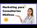 Estrategia de MARKETING para Consultorios Médicos 📈👨‍⚕️💉