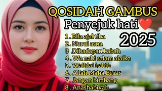 QOSIDAH GAMBUS // BIKIN HATI ADEM // PENYEJUK HATI❤ DIMANA PUN BERADA. PPALING BANYAK DICARI.