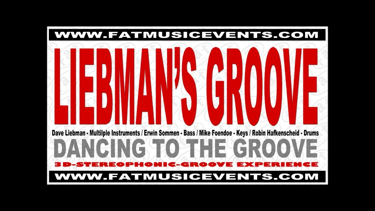 Liebman's Groove Dancing to the groove