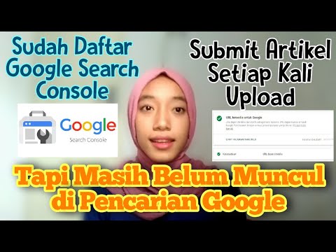 Sudah Submit Webmaster Tapi Artikel Belum Terdeteksi Google | Google Search Console | Webmaster Tool