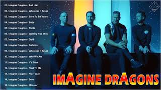 Imagine Dragons Greatest Hits Full Album 2020 - Imagine Dragons Best Songs 2021