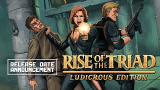 Rise of the Triad: LUDICROUS EDITION - PC Release Date Announcement