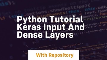 python tutorial keras input and dense layers