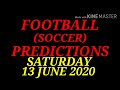 FOOTBALL PREDICTIONS (SOCCER PREDICTIONS) TODAY 13/06/2020