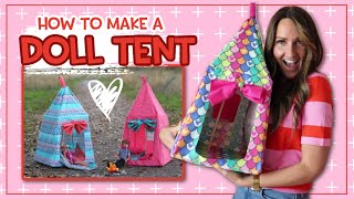 How to make an 11 1/2 inch Fashion Doll Tent