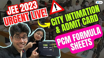 🚨 JEE Main 2023 URGENT LIVE : City Intimation & Admit Card & PCM Formula Sheets #jee2023 #namokaul