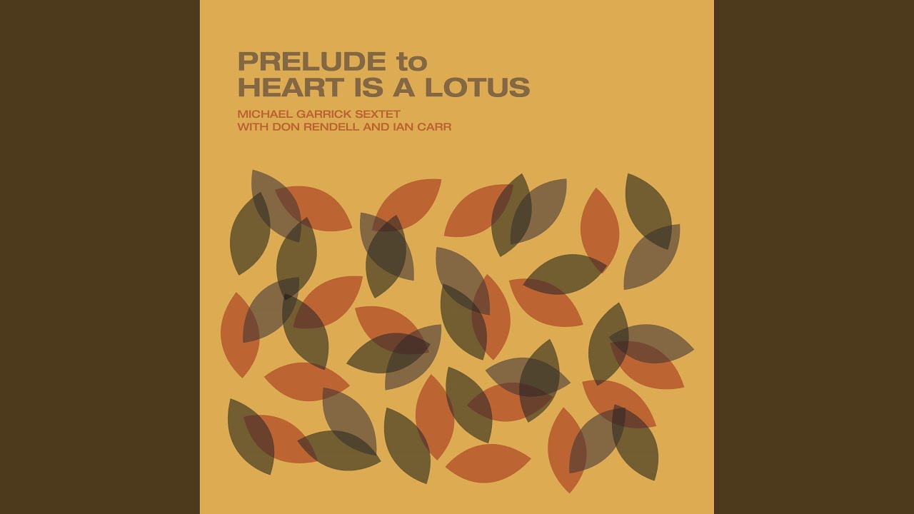 Heart Is A Lotus (feat. Don Rendell, Ian Carr)
