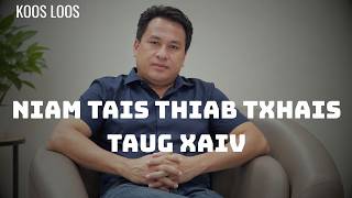 NIAM TAIS THIAB TXHAIS TAUG XAIV || Koos Loos Dab Neeg